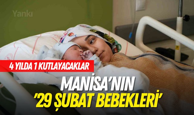 Manisa'nın '29 Şubat bebekleri'