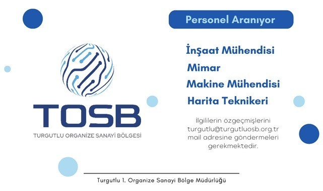 Turgutlu 1. Organize Sanayi Bölge Müdürlüğü'nde çalıştırılmak üzere...