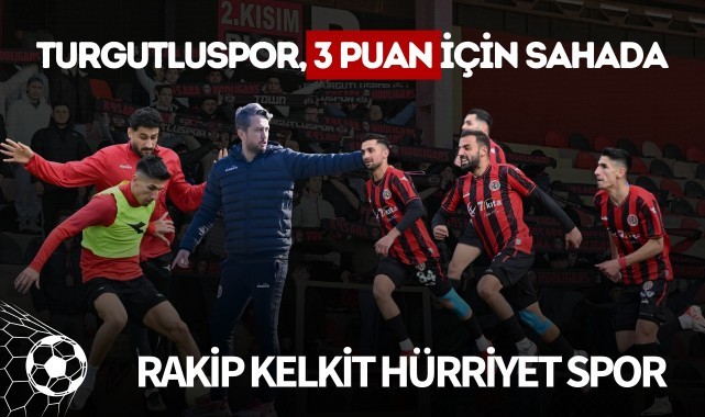 Turgutluspor, Kelkit Hürriyet Spor'u ağırlayacak