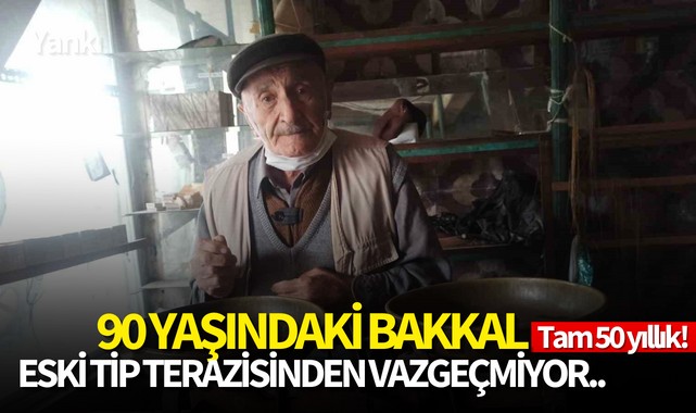 90 yaşındaki bakkal eski tip terazisinden vazgeçmiyor..Tam 50 yıllık!