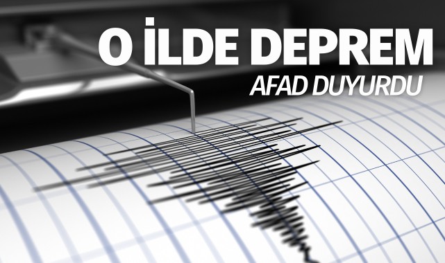 AFAD Duyurdu! O ilde korkutan deprem