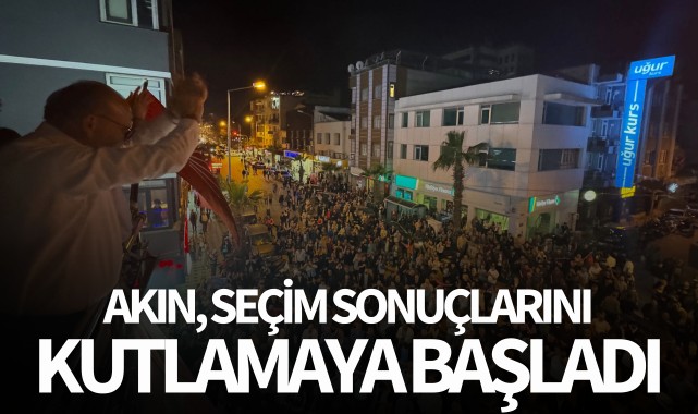 Akın, seçim sonuçlarını kutlamaya başladı