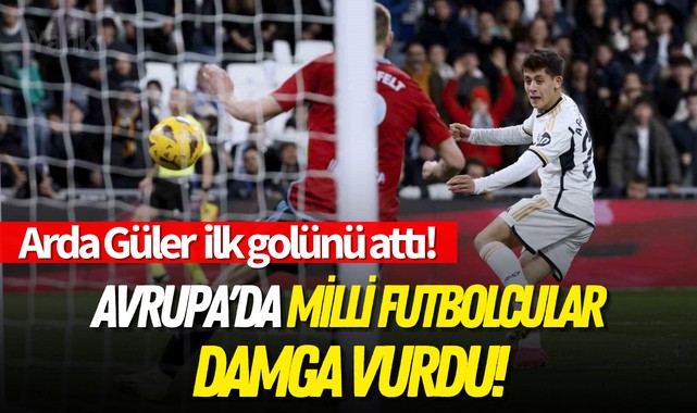 Avrupa'da milli futbolcular damga vurdu!