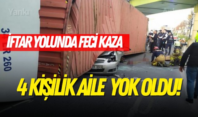 İftar yolunda feci kaza: 4 kişilik aile yok oldu!