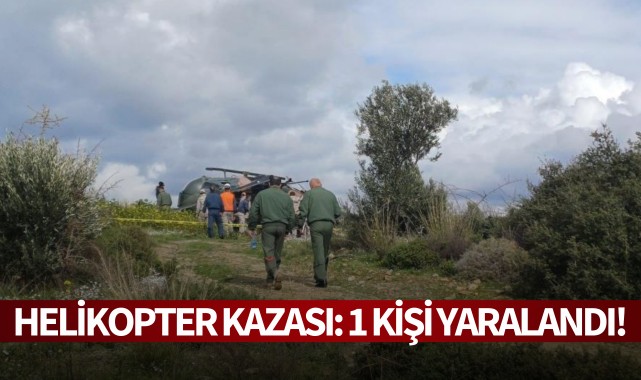 İzmir'de helikopter kazası: 1 kişi yaralandı!