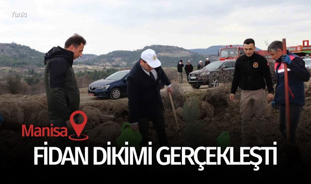 Manisa'da fidan dikimi gerçekleşti