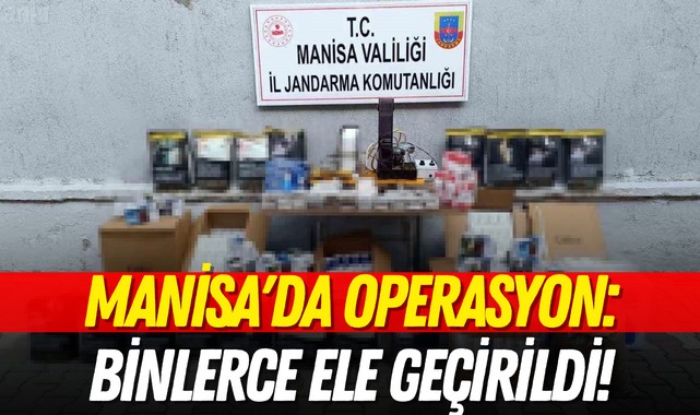 Manisa'da operasyon: Binlerce ele geçirildi!