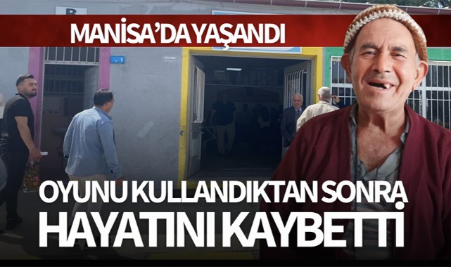 Oyunu kullandı hayatını kaybetti