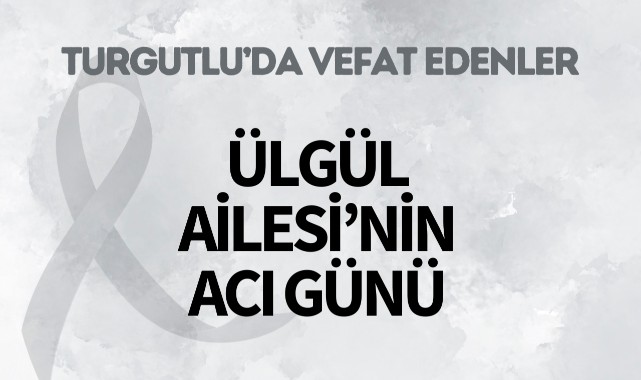 Ülgül Ailesi'nin Acı Günü