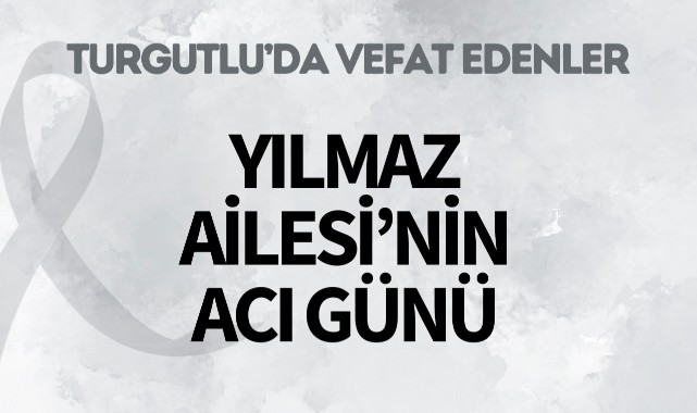 Yılmaz Ailesi'nin Acı Günü