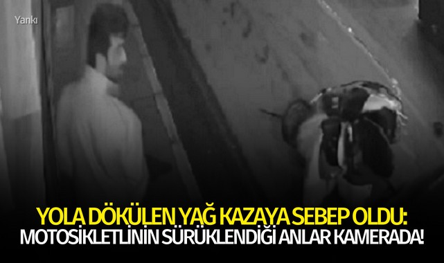 Yola dökülen yağ kazaya sebep oldu: Motosikletlinin sürüklendiği anlar kamerada!