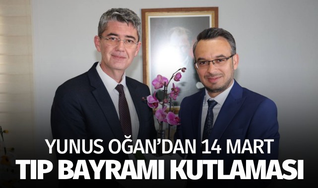 Yunus Oğan'dan 14 Mart Tıp Bayramı Kutlaması