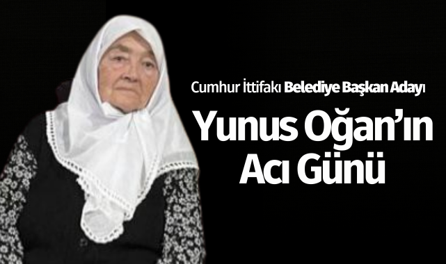 Yunus Oğan'ın Acı Günü