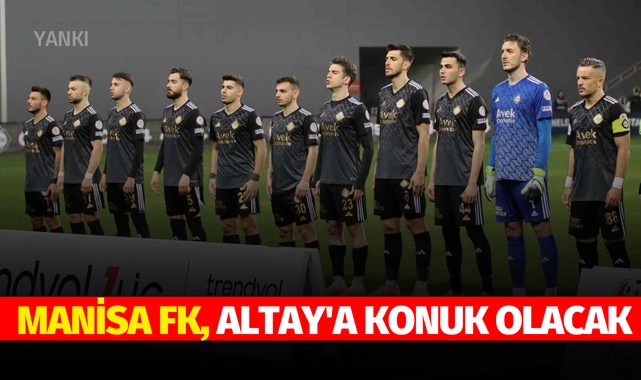 Manisa FK, Altay'a konuk olacak