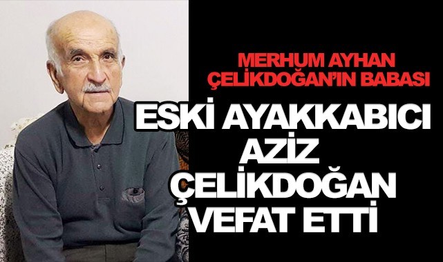 Çelikdoğan Ailesi'nin acı günü