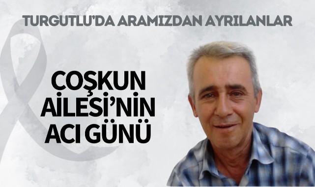 Coşkun Ailesi'nin Acı Günü