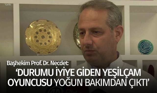 Durumu iyiye giden Yeşilçam oyuncusu yoğun bakımdan çıktı