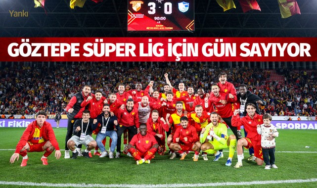 Göztepe, Süper Lig için gün sayıyor