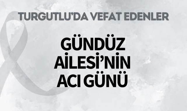 Gündüz Ailesi'nin Acı Günü