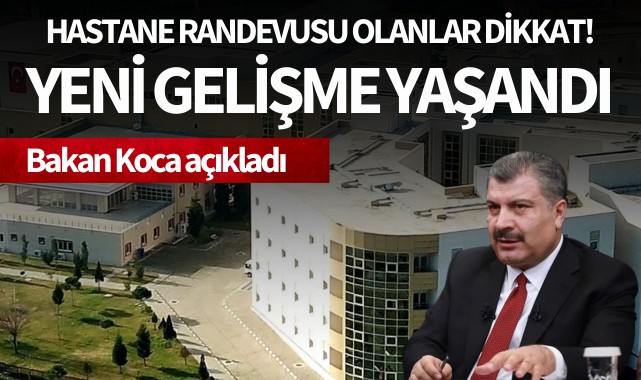 Hastane randevusu olanlar dikkat! Yeni dönem başlıyor