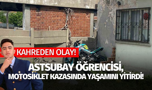 Kahreden olay! Hava astsubay öğrencisi, motosiklet kazasında yaşamını yitirdi!