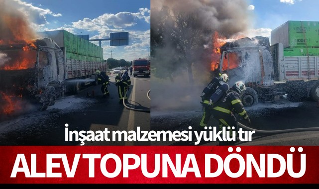 İnşaat malzemesi yüklü tır alev topuna döndü!