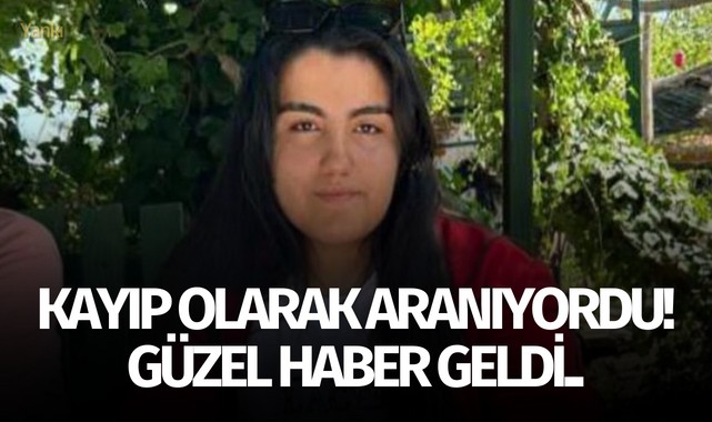 Kayıp olarak aranıyordu! Güzel haber geldi..