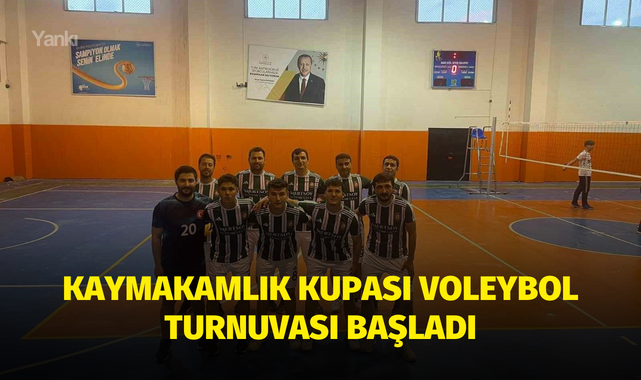 Kaymakamlık kupası voleybol turnuvası başladı