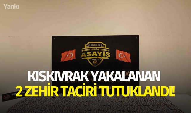 Kıskıvrak yakalanan 2 zehir taciri tutuklandı!