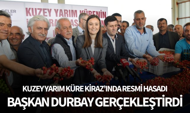 Kuzey Yarım Küre Kiraz'ında resmi hasadı Başkan Durbay gerçekleştirdi