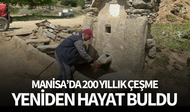 Manisa'da 200 yıllık çeşme yeniden hayat buldu