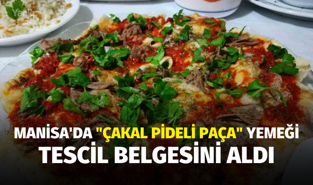 Manisa'da "Çakal Pideli Paça" yemeği tescil belgesini aldı