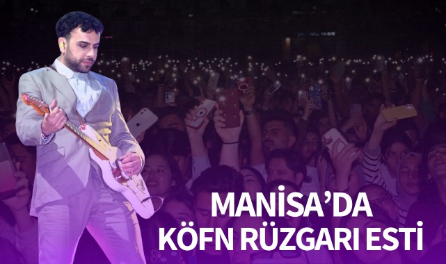 Manisa'da KÖFN rüzgarı esti