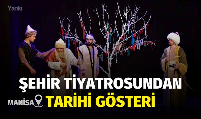 Şehir tiyatrosundan tarihi gösteri