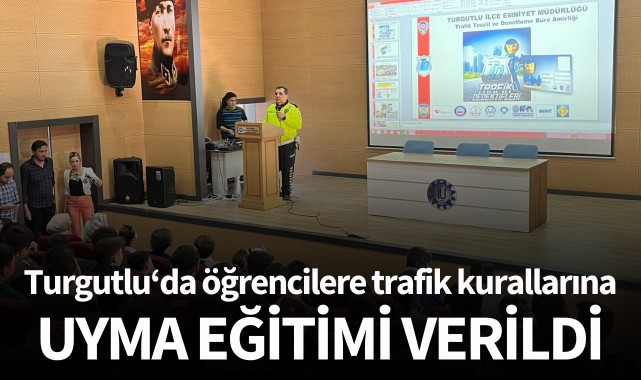 Turgutlu'da öğrencilere trafik kurallarına uyma eğitimi verildi