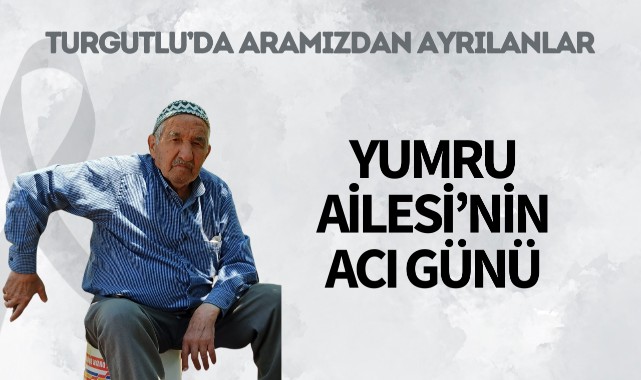 Yumru Ailesi’nin Acı Günü