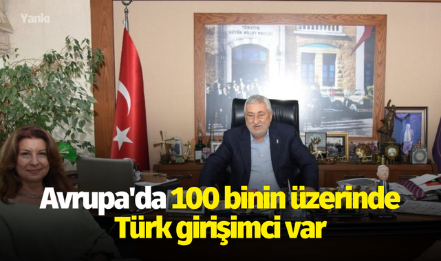 Avrupa'da 100 binin üzerinde Türk girişimci var