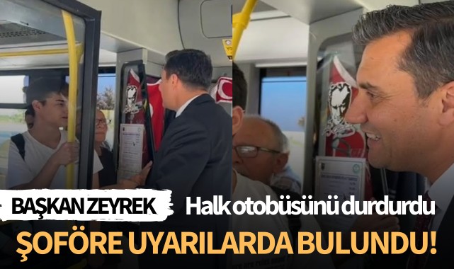 Başkan Zeyrek halk otobüsünü durdurdu, şoföre uyarılarda bulundu!