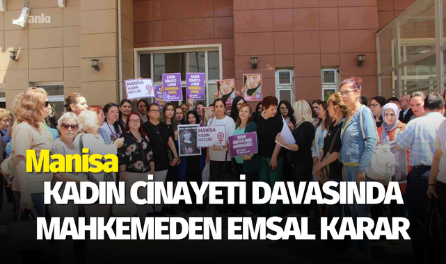 Kadın cinayeti davasında mahkemeden emsal karar