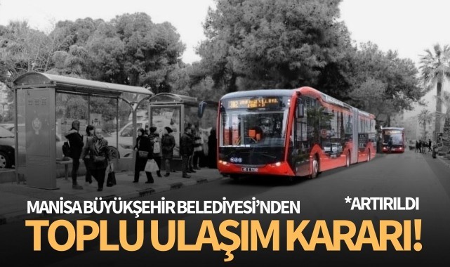 Manisa Büyükşehir'den toplu ulaşım kararı!