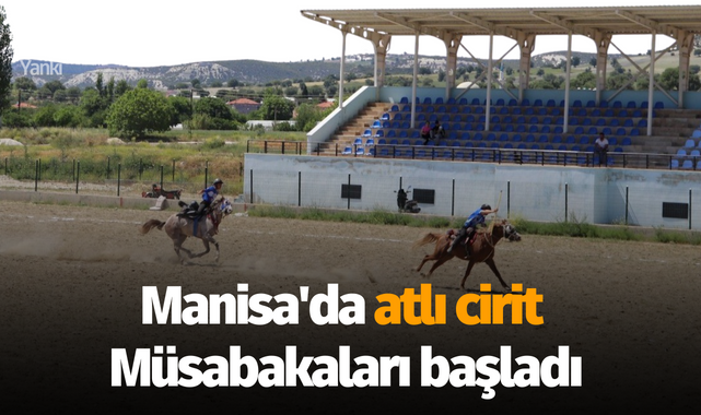 Manisa'da atlı cirit müsabakaları başladı