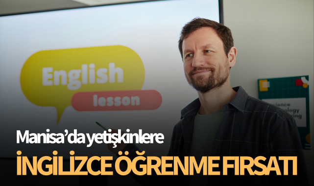 Manisa'da yetişkinlere İngilizce öğrenme fırsatı