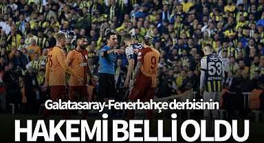 Galatasaray-Fenerbahçe derbisinin hakemi belli oldu