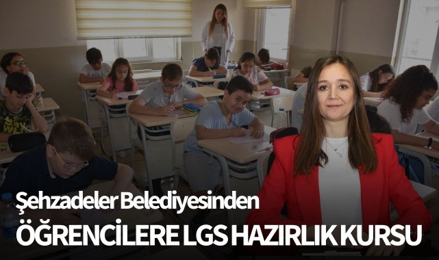 Şehzadeler Belediyesinden öğrencilere LGS hazırlık kursu