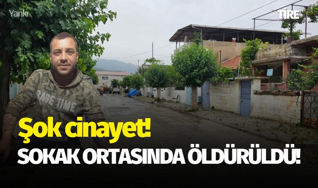 Şok cinayet! Sokak ortasında öldürüldü..