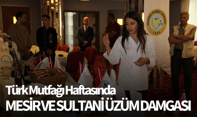 Türk Mutfağı Haftasında Mesir ve Sultani üzüm damgası