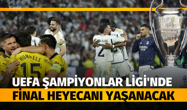 UEFA Şampiyonlar Ligi'nde final heyecanı yaşanacak