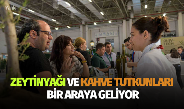 Zeytinyağı ve kahve tutkunları bir araya geliyor