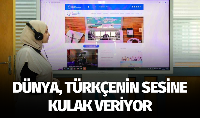 Dünya, Türkçenin sesine kulak veriyor