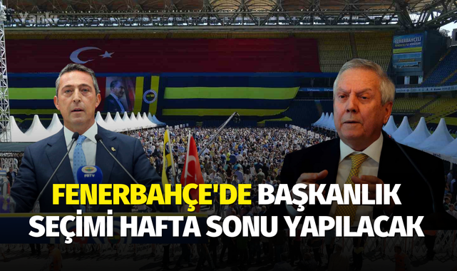 Fenerbahçe'de başkanlık seçimi hafta sonu yapılacak
